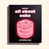 Image of Milk Bar: All About Cake